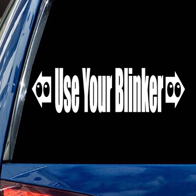 Use Your Blinker decal vinyl for car windows bumper sticker - image1